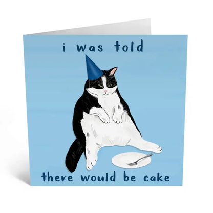 I Was Told There Would Be Cake Card