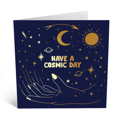 Have a Cosmic Day Card