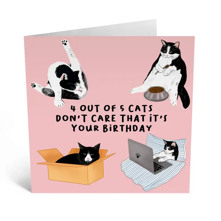 4 Out Of 5 Cats Birthday Card