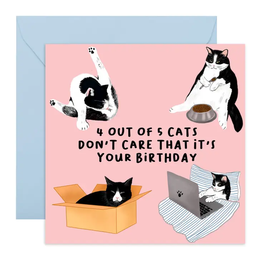 4 Out Of 5 Cats Birthday Card