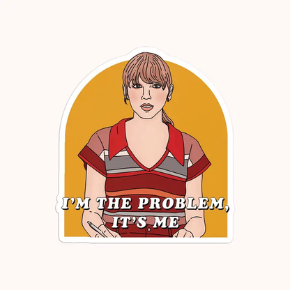 S48 I'm The Problem Sticker