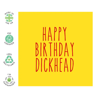 Happy Birthday Dickhead Card