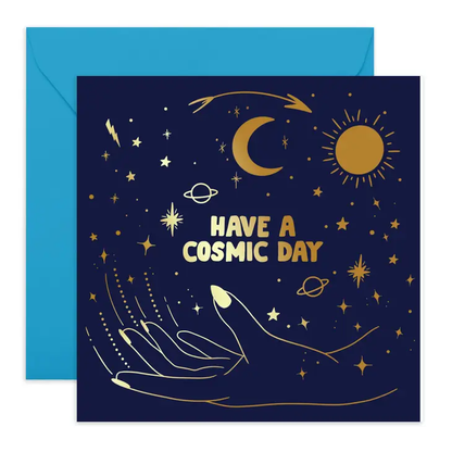 Have a Cosmic Day Card