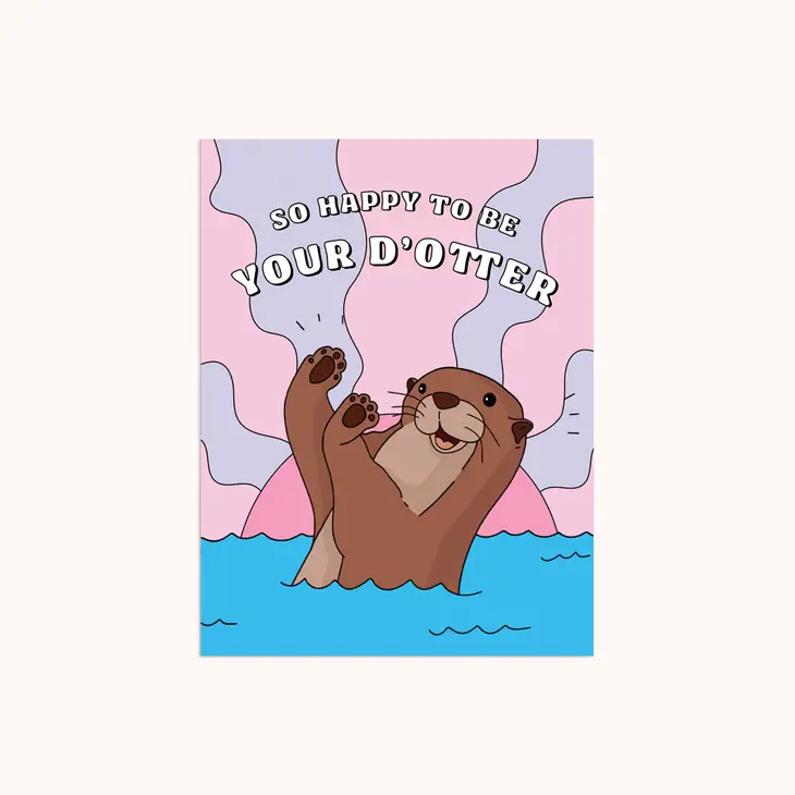 Happy To Be Your D-Otter Card