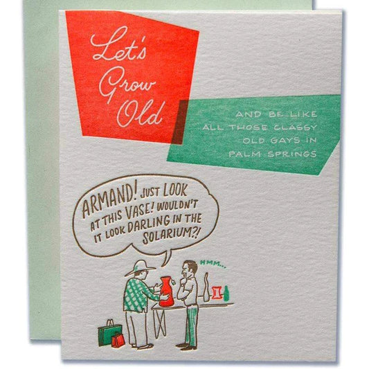 Let's Grow Old Card