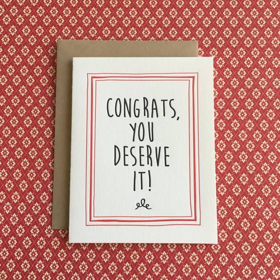 Congrats You Deserve It Card