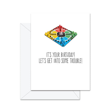 It's Your Birthday! Let's Get Into . . . Greeting Card