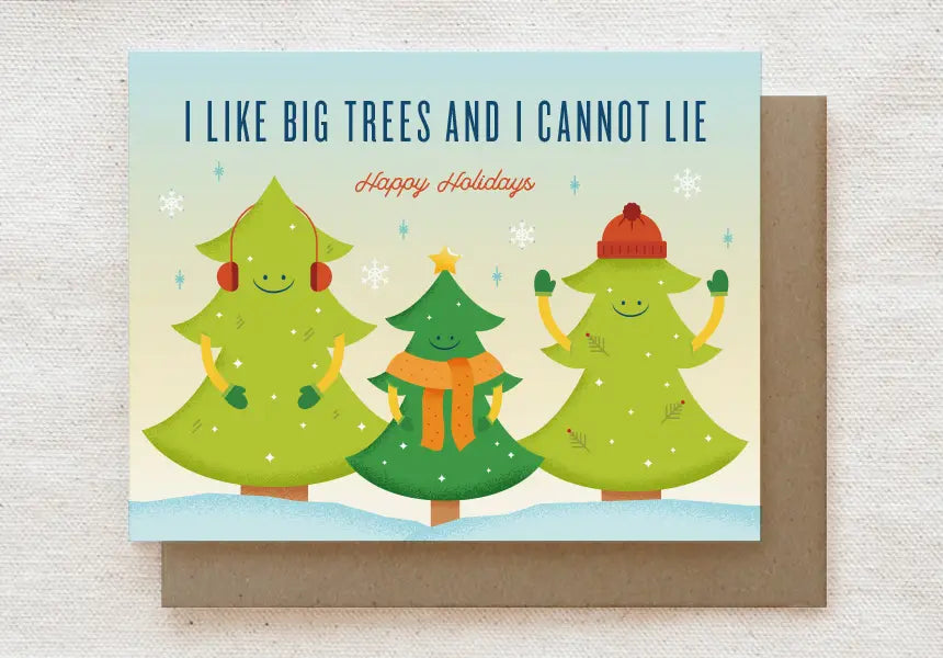 I Like Big Trees and I Cannot Lie - Christmas Holiday Card