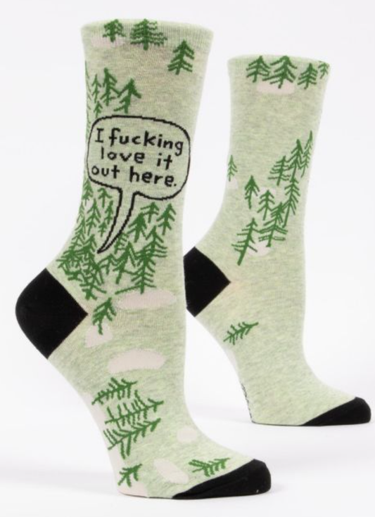 Women’s Crew Socks I F*cking Love It Out Here Woods