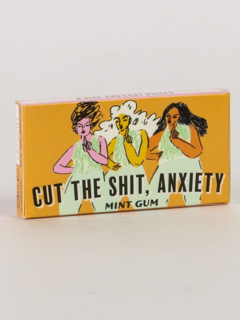 Gum Cut The Shit, Anxiety