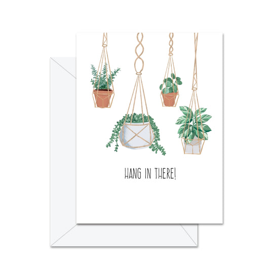 Hang In There! Greeting Card
