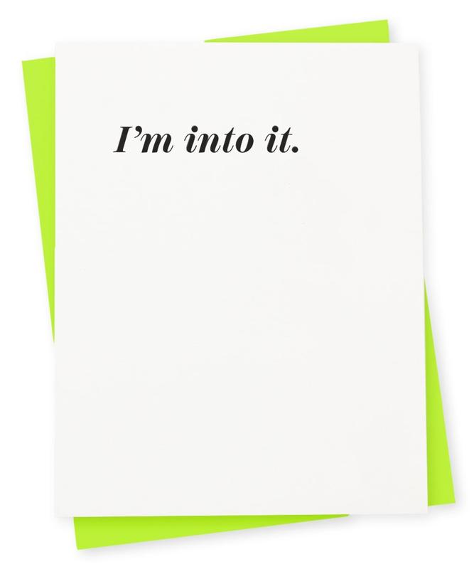 I Am Into It Card