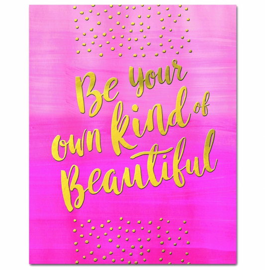 Art Print Be Your Own Kind Of Beautiful