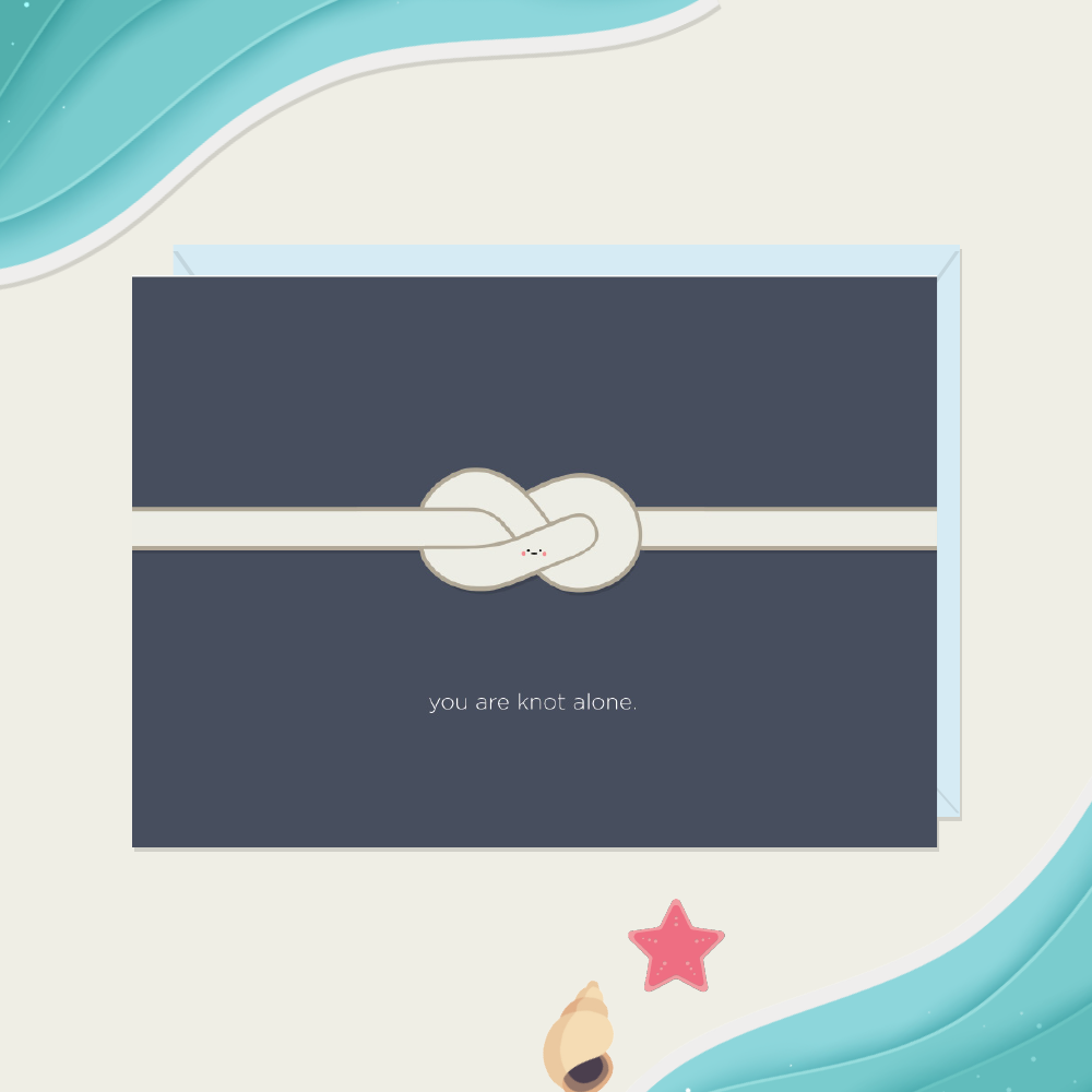 You Are Knot Alone Card