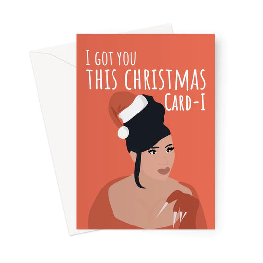I Got You This Christmas Card-i Music Celebrity Cardi B Card