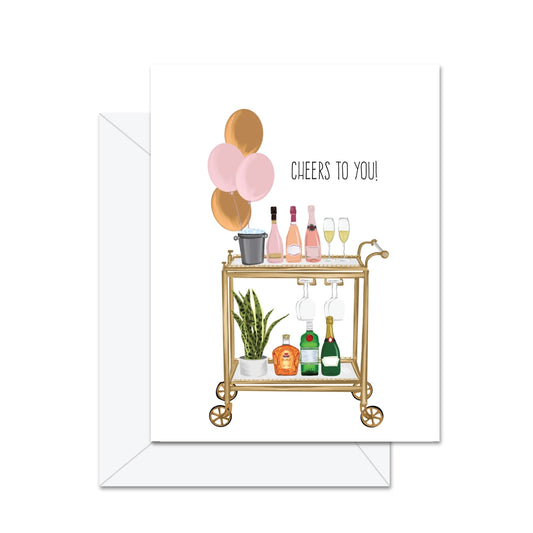 Cheers To You! Greeting Card