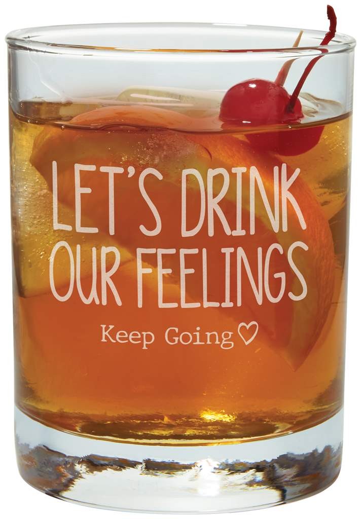 Drink Our Feeling 12oz Rocks Glass