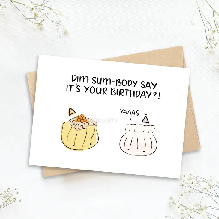 Dim Sum-Body Say It's Your Birthday Greeting Card