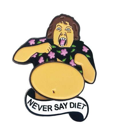 @111 Never Say Diet Pin