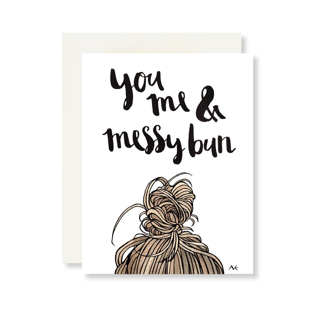 You Me & Messy Bun Card