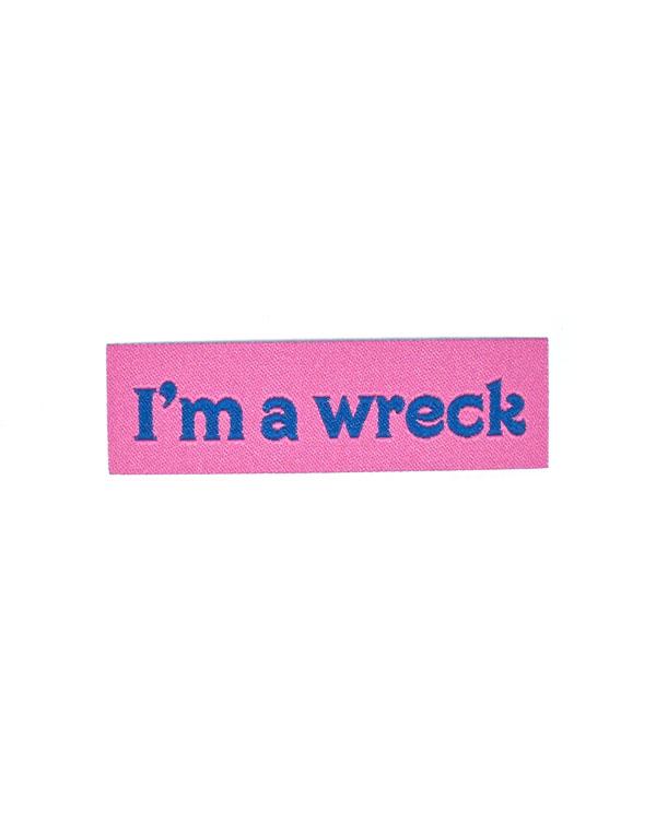 #4 I'm A Wreck Tiny Woven Patch