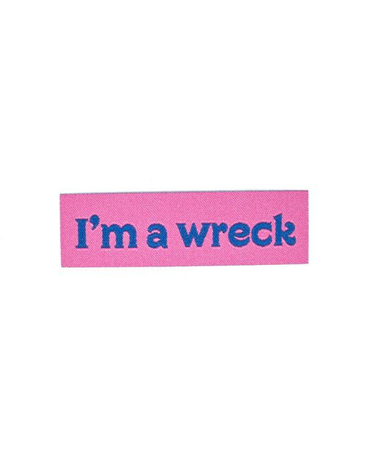 #4 I'm A Wreck Tiny Woven Patch