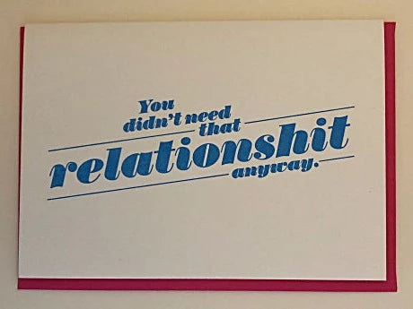 You Didn't Need That Relationship Anyway Card
