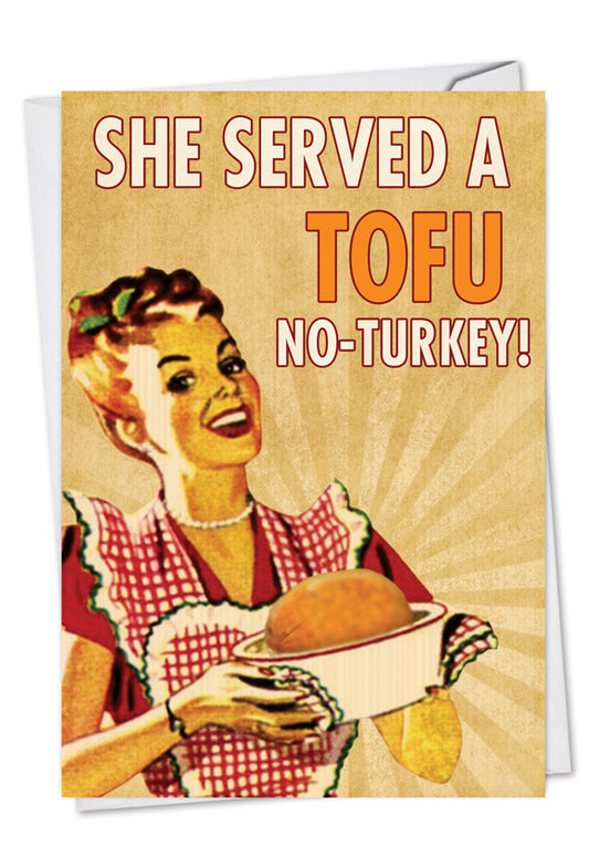 She Served A Tofu No Turkey! Card