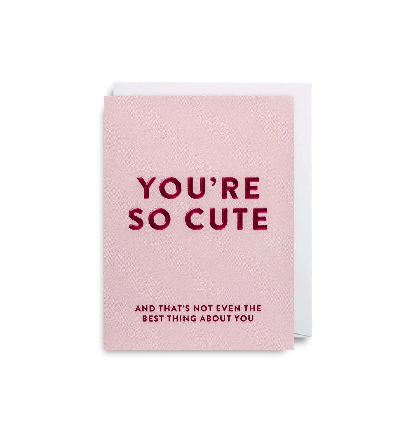 Mini Card You're Cute Card