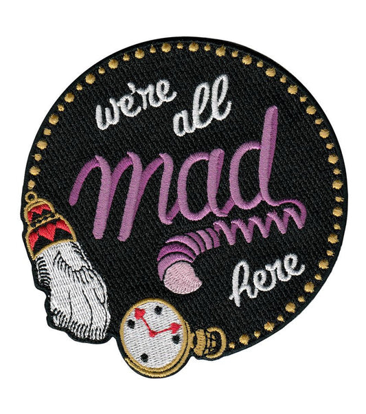 #98 We're All Mad Here Patch
